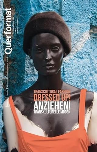 Stock image for Anziehen/Dressed Up!: Transkulturelle Moden/Transcultural Fasion: Querformat. Zeitschrift für Zeitgen ssisches, Kunst, Populärkultur, Heft 6 for sale by Midtown Scholar Bookstore