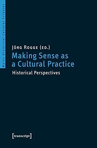 Beispielbild fr Making Sense as a Cultural Practice: Historical Perspectives zum Verkauf von Winged Monkey Books