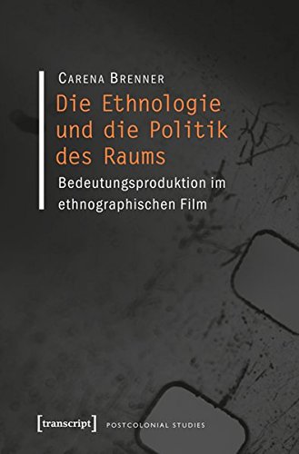 9783837626377: Brenner, C: Ethnologie und die Politik des Raums