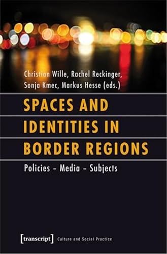 Beispielbild fr Spaces and identities in border regions. Politics - media - subjects, zum Verkauf von modernes antiquariat f. wiss. literatur