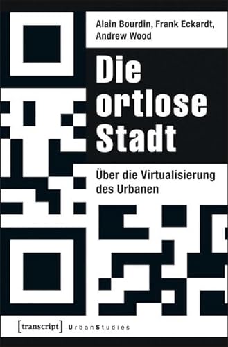Stock image for Die ortlose Stadt: ber die Virtualisierung des Urbanen for sale by medimops