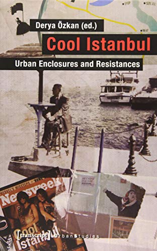 Stock image for Cool Istanbul: Urban Enclosures and Resistances (Urban Studies) for sale by MusicMagpie