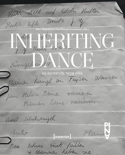 Beispielbild fr Inheriting dance. An invitation from Pina, zum Verkauf von modernes antiquariat f. wiss. literatur