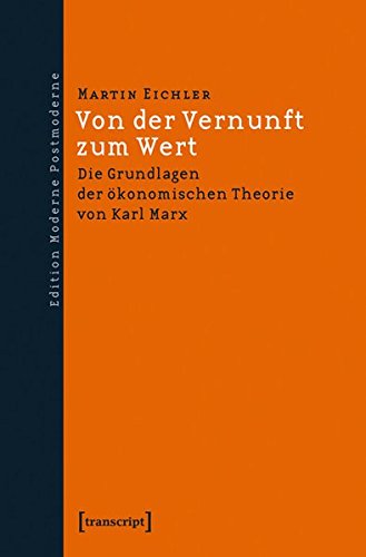 9783837628036: Von der Vernunft zum Wert: Die Grundlagen der konomischen Theorie von Karl Marx