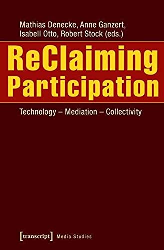 Imagen de archivo de ReClaiming Participation: Technology  " Mediation  " Collectivity (Cultural and Media Studies, 15) a la venta por HPB-Red