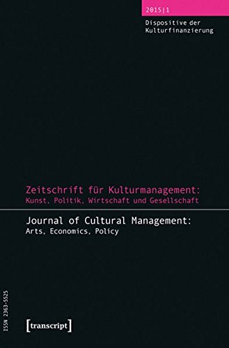 9783837629958: Zeitschrift fr Kulturmanagement: Kunst, Politik, Wirtschaft und Gesellschaft: Jg. 1, Heft 1: Dispositive der Kulturfinanzierung