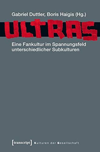 Beispielbild fr Ultras: Eine Fankultur im Spannungsfeld unterschiedlicher Subkulturen zum Verkauf von medimops