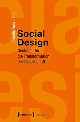 Imagen de archivo de Social Design: Gestalten fr die Transformation der Gesellschaft a la venta por Revaluation Books