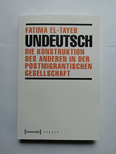 Imagen de archivo de Undeutsch: Die Konstruktion des Anderen in der postmigrantischen Gesellschaft a la venta por Revaluation Books