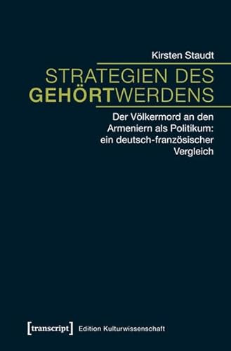 9783837630756: Strategien des Gehrtwerdens: Der Vlkermord an den Armeniern als Politikum: ein deutsch-franzsischer Vergleich