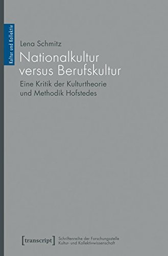 9783837631104: Nationalkultur versus Berufskultur: Eine Kritik der Kulturtheorie und Methodik Hofstedes (Kultur und Kollektiv)