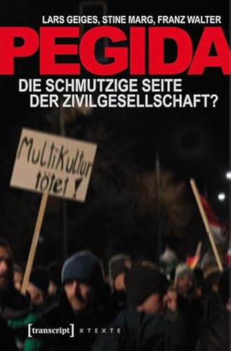 Stock image for Pegida: Die schmutzige Seite der Zivilgesellschaft? for sale by medimops