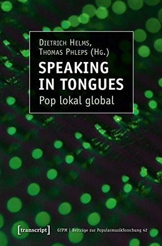 Beispielbild fr Speaking in Tongues: Pop lokal global (Beitrge zur Popularmusikforschung) zum Verkauf von medimops