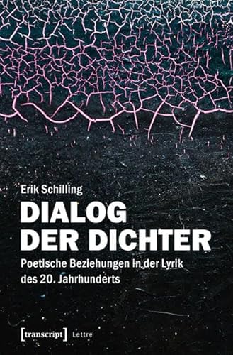 9783837632460: Dialog der Dichter: Poetische Beziehungen in der Lyrik des 20. Jahrhunderts (Lettre)