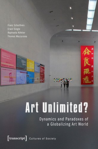 Beispielbild fr Art unlimited? dynamics and paradoxes of a globalizing art world, zum Verkauf von modernes antiquariat f. wiss. literatur