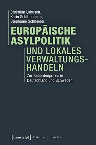 Stock image for Europische Asylpolitik und lokales Verwaltungshandeln: Zur Behrdenpraxis in Deutschland und Schweden for sale by Revaluation Books