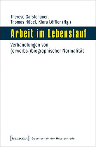 Stock image for Arbeit im Lebenslauf. Verhandlungen von (erwerbs-)biographischer Normalitt, for sale by modernes antiquariat f. wiss. literatur