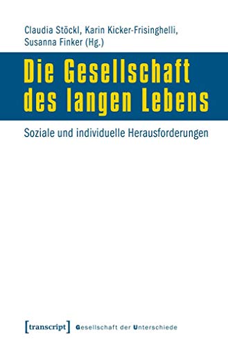 Beispielbild fr Die Gesellschaft des langen Lebens. Soziale und individuelle Herausforderungen, zum Verkauf von modernes antiquariat f. wiss. literatur