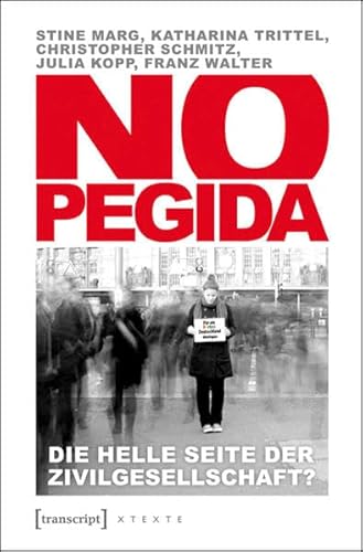 Imagen de archivo de NoPegida. Die helle Seite der Zivilgesellschaft? a la venta por modernes antiquariat f. wiss. literatur