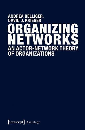 9783837636161: Organizing Networks: An Actor-Network Theory of Organizations