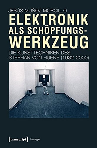 Stock image for Elektronik als Schpfungswerkzeug. Die Kunsttechniken des Stephan von Huene (1932-2000). for sale by Antiquariat Schwarz & Grmling GbR
