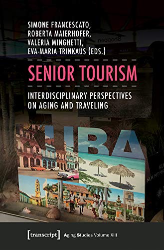 Beispielbild fr Senior tourism. Interdisciplinary perspectives on aging and traveling, zum Verkauf von modernes antiquariat f. wiss. literatur