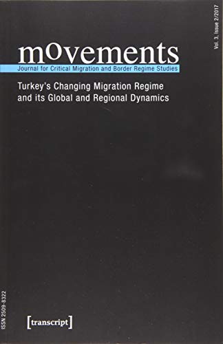 Stock image for movements. Journal for Critical Migration and Border Regime Studies: Vol. 3, Issue 2/2017: Turkey's Changing Migration Regime and its Global and Regional Dynamics for sale by medimops