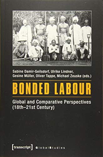 Beispielbild fr Bonded Labour Global and Comparative Perspectives 18th21st Century Global Studies zum Verkauf von PBShop.store US