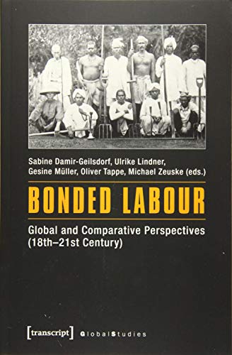 Stock image for Bonded Labour Global and Comparative Perspectives 18th21st Century Global Studies for sale by PBShop.store US