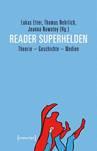 Stock image for Reader Superhelden: Theorie - Geschichte - Medien (Edition Kulturwissenschaft) for sale by medimops