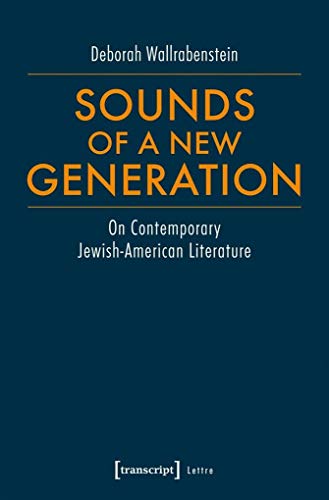Stock image for Sounds of a New Generation On Contemporary Jewish-American Literature for sale by Michener & Rutledge Booksellers, Inc.