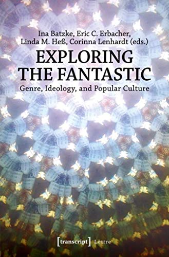 Beispielbild fr Exploring the Fantastic: Genre, Ideology, and Popular Culture (Lettre) zum Verkauf von Reader's Corner, Inc.