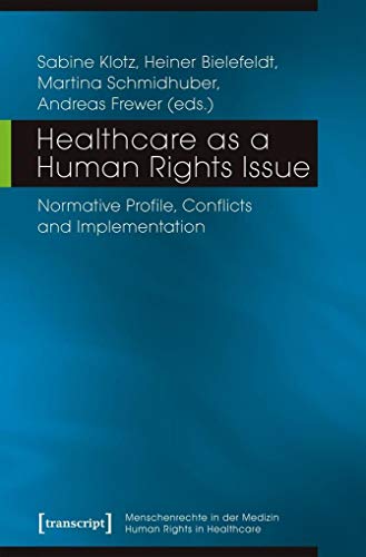 Stock image for Healthcare as a human rights issue. Normative profile, conflicts and implementation, for sale by modernes antiquariat f. wiss. literatur