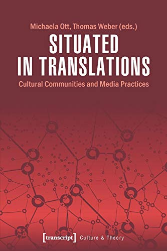 Stock image for Situated in Translations: Cultural Communities and Media Practices for sale by Daedalus Books