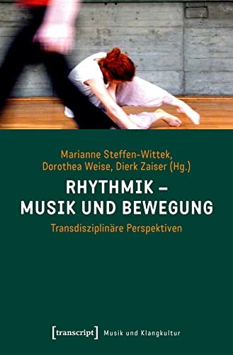 Stock image for Rhythmik - Musik und Bewegung: Transdisziplinre Perspektiven (Musik und Klangkultur, Bd. 29) for sale by medimops