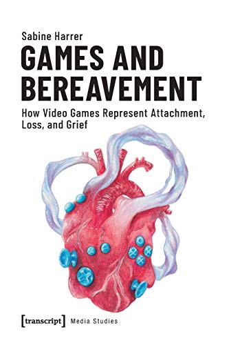 Stock image for Games and Bereavement: How Video Games Represent Attachment, Loss, and Grief (Media Studies) for sale by HPB-Red