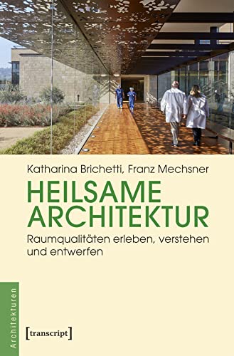 Beispielbild fr Heilsame Architektur: Raumqualitten erleben, verstehen und entwerfen (Architekturen, Bd. 48) zum Verkauf von medimops