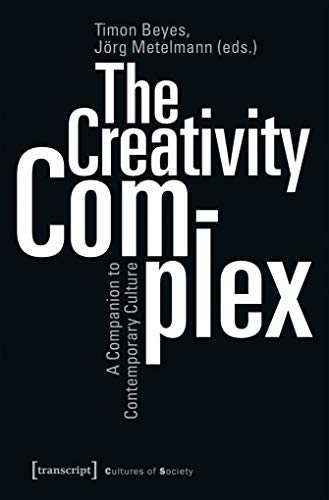 Beispielbild fr The creativity complex. A companion to contemporary culture, zum Verkauf von modernes antiquariat f. wiss. literatur