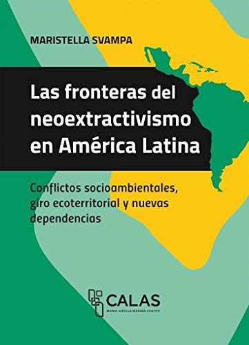 9783837645262: Las fronteras del neoextractivismo en Amrica Latina: Conflictos socioambientales, giro ecoterritorial y nuevas dependencias