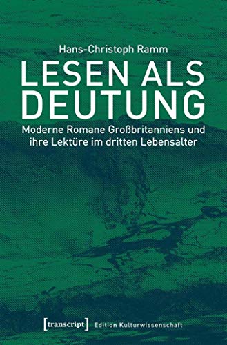 Stock image for Lesen als Deutung. Moderne Romane Grobritanniens und ihre Lektre im dritten Lebensalter, for sale by modernes antiquariat f. wiss. literatur