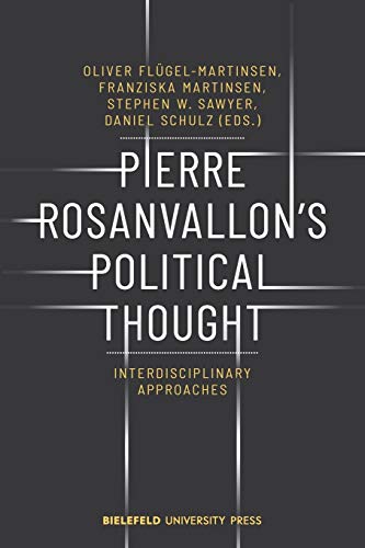 Stock image for Pierre Rosanvallon's political thought. Interdisciplinary approaches, for sale by modernes antiquariat f. wiss. literatur