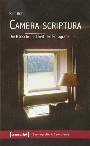 Stock image for Camera scriptura. Die Bildschriftlichkeit der Fotografie, for sale by modernes antiquariat f. wiss. literatur