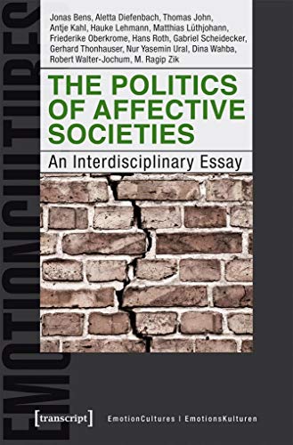 Stock image for The Politics of Affective Societies An Interdisciplinary Essay for sale by Michener & Rutledge Booksellers, Inc.