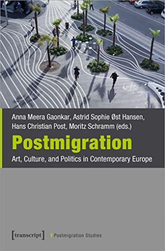 Beispielbild fr Postmigration. Art, culture, and politics in contemporary Europe, zum Verkauf von modernes antiquariat f. wiss. literatur