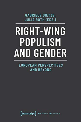 Beispielbild fr Right-Wing Populism and Gender: European Perspectives and Beyond (Gender Studies) zum Verkauf von medimops