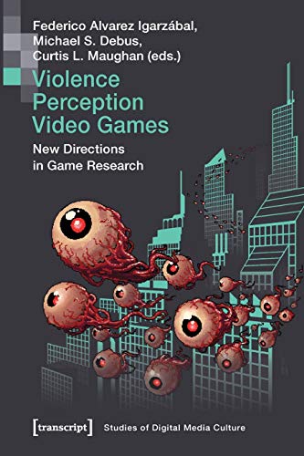 Imagen de archivo de Violence | Perception | Video Games: New Directions in Game Research (Bild und Bit. Studien zur digitalen Medienkultur, Bd. 11) a la venta por medimops