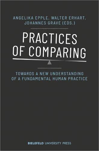 Stock image for Practices of Comparing Towards a New Understanding of a Fundamental Human Practice BiUP General COL for sale by PBShop.store US