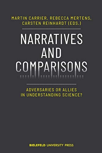 9783837654158: Narratives and Comparisons – Adversaries or Allies in Understanding Science? (BiUP General)