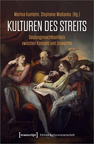 9783837654806: Kulturen des Streits: Deutungsmachtkonflikte zwischen Konsens und Zerwrfnis: 245