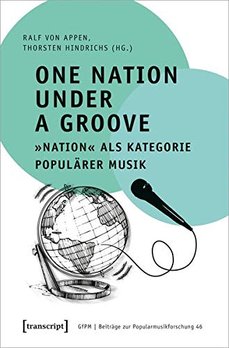Beispielbild fr One Nation Under a Groove - Nation als Kategorie populrer Musik (Beitrge zur Popularmusikforschung, Bd. 46) zum Verkauf von medimops